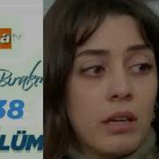 BENİ BIRAKMA 538 BÖLÜM FRAGMANI