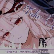Nightcore Take Me Lyrics