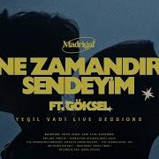 Madrigal Göksel Ne Zamandır Sendeyim Yeşil Vadi Live Sessions 5