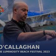 John O Callaghan Live At Luminosity Beach Festival 2023 LBF23