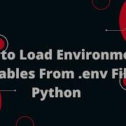 Python For Beginners 22 How To Load Environment Variables From Env Files Python