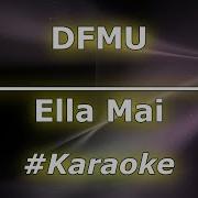 Ella Mai DFMU Karaoke