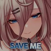 Nightcore Save Me Lyrics