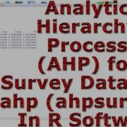 Analytic Hierarchy Process AHP For Survey Data Use Ahp Ahpsurvey With In R Software