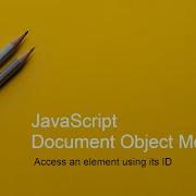 Javascript DOM Access Element By ID