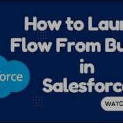 Call Flow From Button In Salesforce Launch Screen Flow From Button In Salesforce
