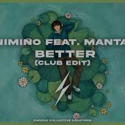 Nimino Feat Manta Better Club Edit