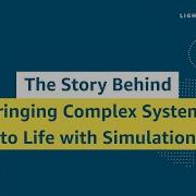The Story Behind Bringing Complex Systems To Life With Simulation