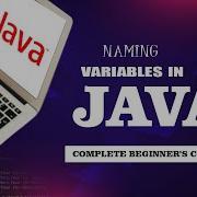 Java For Beginners Variable Naming Rules Best Practices