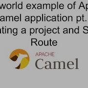 Building An Example Of A Real World Apache Camel Application