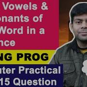 Count Vowels Consonants Of Each Word In A Sentence ISC Computer Practical 2015 String Program