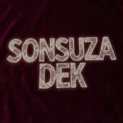 SONSUZA DEK