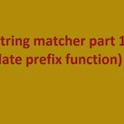 KMP String Matcher Part 1 Calculate Prefix Function