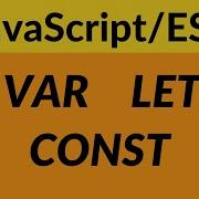 JavaScript ES6 Var Let And Const ES6 Variable Declarations Explained