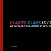 Class S Class Is Class Metaprogramming Is Trolling You SD Ruby Podcast Episode 129