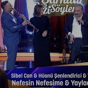 Sibel Can Volkan Konak Hüsnü Şenlendirici NEFESİN NEFESİME YAYLADA KUZULAR