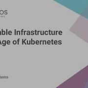 Webinar Immutable Infrastructure In The Age Of Kubernetes