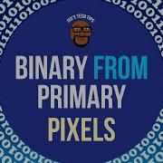 Binary From Primary Pixels