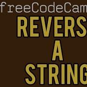 Bonfire Reverse A String Basic Algorithm Scripting FreeCodeCamp Com