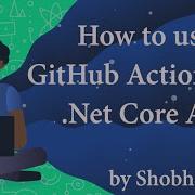 How To Use GithHub Action With Net Core App Live Demo