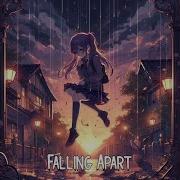 Falling Apart Nightcore