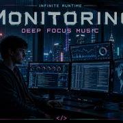 Monitoring Deep Focus Music