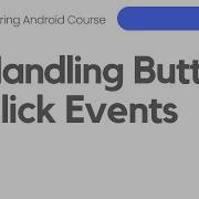 Handling Button Click Events Mastering Android 10