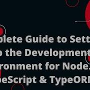 Node Js TypeScript TypeORM Tutorial 3 Setting Up The Development Environment