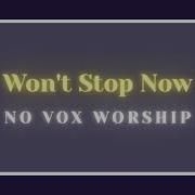 Won T Stop Now Official Instrumental Cover Remastered No Vox Worship