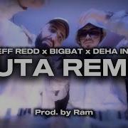 JEFF REDD X BIGBAT X DEHA INC PUTA REMIX Prod By Ram