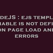 NodeJS Ejs Template Variable Is Not Defined On Page Load And Errors