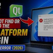 How To Fix Could Not Find Or Load The Qt Platform Plugin Windows Error 2026