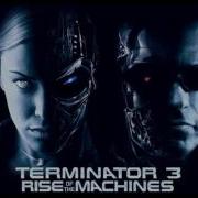 Terminator 3 Rise Of The Machines Main Theme Credit Theme