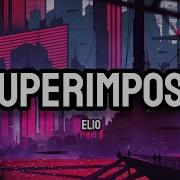 ELIO SUPERIMPOSE Lyrics