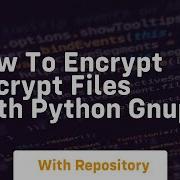 How To Encrypt Decrypt Files With Python Gnupg