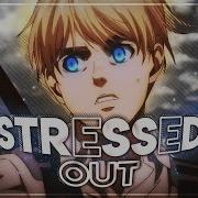 Attack On Titan Stressed Out Edit AMV