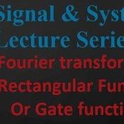 Fourier Transform Of A Rectangular Function In Signals And Systems
