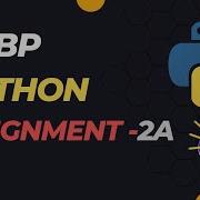 PYTHON ASSIGNMENT 2A CCBP 4 0 NXTWAVE INTENSIVE