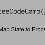 Map State To Props React And Redux Free Code Camp