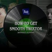 How To Get Smooth Twixtor No Plugins After Effects