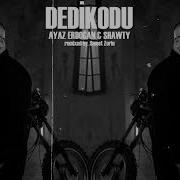 Ayaz Erdoğan Shawty DEDİKODU Samet Zorlu Remix