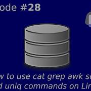How To Use Cat Grep Awk Sort And Uniq Commands On Linux