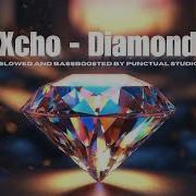 Xcho Diamond Slowed Bassboosted By Punctual Studio