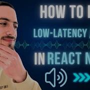 How To Play Low Latency Audio In React Native