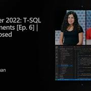 SQL Server 2022 T SQL Enhancements Ep 6 Data Exposed