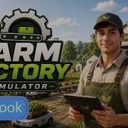 Первый взгляд на демоверсию Farm Factory Simulator с Steam Next Fest создание идеальной автомат