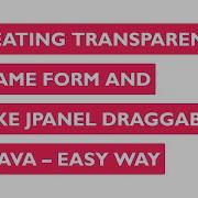 Create Simple Transparent JFrame Form In Java STEP BY STEP