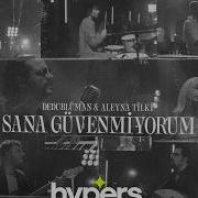 Dedublüman X Aleyna Tilki Sana Güvenmiyorum Dedub Sessions With Aleyna Tilki