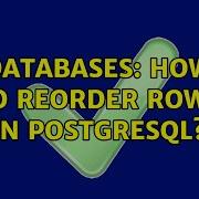 Databases How To Reorder Rows In Postgresql