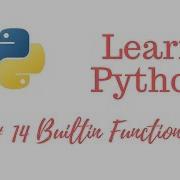 Learn Python Episode 14 Builtin Functions